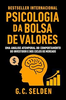 Livro Psicologia da Bolsa de Valores: Uma análise atemporal do comportamento do investidor e dos ciclos de mercado