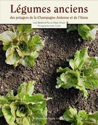 légumes anciens des potagers de la Champagne-Ardenne et de l'Aisne by (Hardcover)