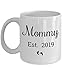 Mommy Est 2019 Mug for Mothers - Sentimental Keepsake - 11 oz Coffee Cup