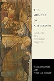 Peter Jan Margry, "The Miracle of Amsterdam: Biography of a Contested Devotion" (U Notre Dame, 2019)