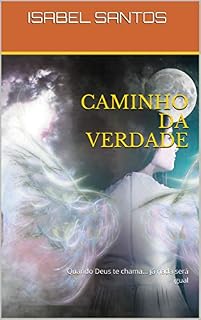 Livro CAMINHO DA VERDADE: Quando Deus te chama... já nada será igual