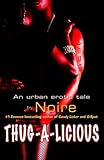 Thug-A-Licious: An Urban Erotic Tale