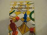 Using Management Games, Elgood, Chris, 0566077361