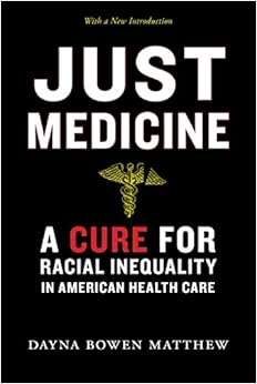 Just Medicine: A Cure for Racial Inequality in American Health Care