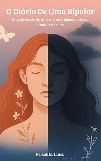 Livro O Diario de Uma Bipolar: Entre Encontros e Desencontros Comigo Mesma