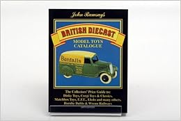 John Ramsay's Catalogue of British Diecast Model Toys, by John Ramsay John Ramsay's Catalogue of British Diecast Model Toys, by John Ramsay