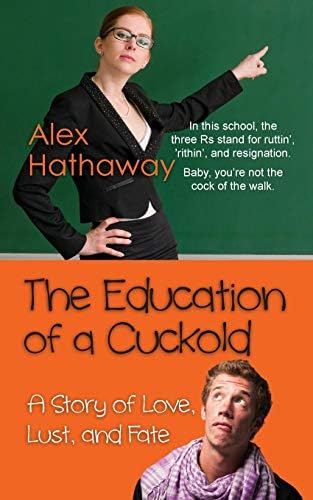 The Education of a Cuckold: A Story of Love, Lust, and Fate Paperback – 15 Oct 2013