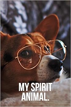 My Spirit Animal: Chill Corgi Journal, by Golding Notebooks My Spirit Animal: Chill Corgi Journal, by Golding Notebooks