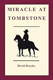 Miracle at Tombstone by 