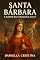 Livro Santa Bárbara: A MÁRTIR DA CORAGEM E DA FÉ (Luzes da Santidade)
