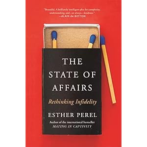 The State of Affairs: Rethinking Infidelity – a book for anyone who has ever loved