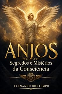 Livro ANJOS: Segredos e Mistérios da Consciência (SERES CELESTIAIS)