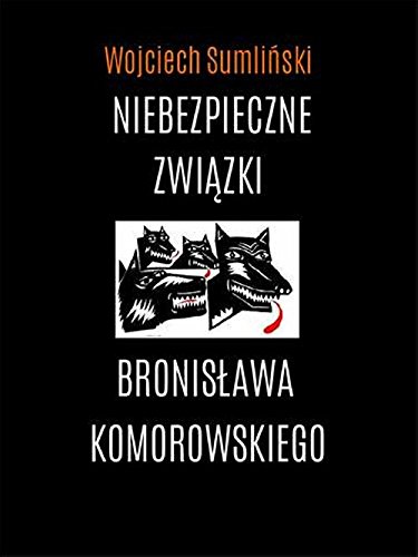 Niebezpieczne zwiazki Bronislawa Komorowskiego