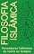 Livro Filosofia Islâmica: Pensadores Islâmicos de todos os tempos (Filosofia de todas as cores)