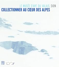 Collectionner au coeur des Alpes