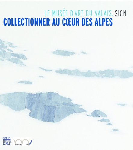 Collectionner au coeur des Alpes