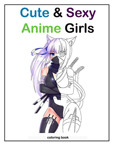 Cute &amp; Sexy Anime Girls Coloring Book: Coloring Book For All Anime ...