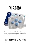 Viagra: The Fastest Action Pill to Gain Your Sexual Desire and Ramp Your Sexual Life to Make Her Scream and Want You More