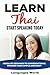 Learn Thai: Start Speaking Today. Absolute Beginner to Conversational Speaker Made Simple and Easy! by Languages World