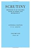Scrutiny : A Quarterly Review: Volume 13, 1945-46, , 0521062667