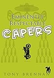 Eminently Respectable Capers by Tony Brennan