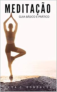 Livro MEDITAÇÃO : GUIA BÁSICO E PRÁTICO