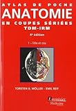 Atlas De Poche D'Anatomie En Coupes Sériées TDM-IRM: Tête Et Cou (French Edition) by