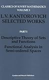 Descriptive Theory of Sets and Functions, Functional Analysis in Semi-Ordered Spaces Pt. I, Vol. 3 : L. V. Kantorovich - Selected Works, Kutateladze, S. S. and Romanovsky, 2884490124