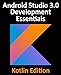 Kotlin / Android Studio 3.0 Development Essentials - Android 8 Edition