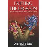 Dueling the Dragon: Adventures in Chinese Media and Education