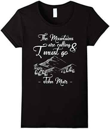 Women's The Mountains are Calling and I Must Go: Muir Quote Gift Tee Large Black