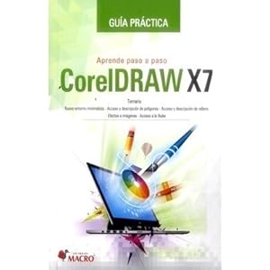 APRENDE PASO A PASO CORELDRAW X7. GUIA PRACTICA