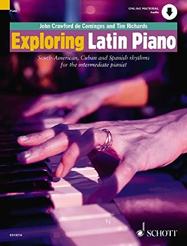 Exploring Latin Piano: South-American, Cuban and Spanish Rhythms for the Intermediate Pianist