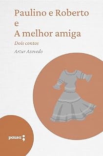 Livro Paulino e Roberto e A melhor amiga dois contos