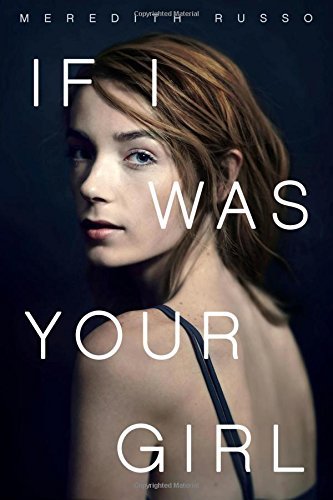 If I Was Your Girl by Meredith Russo (2016-05-03)