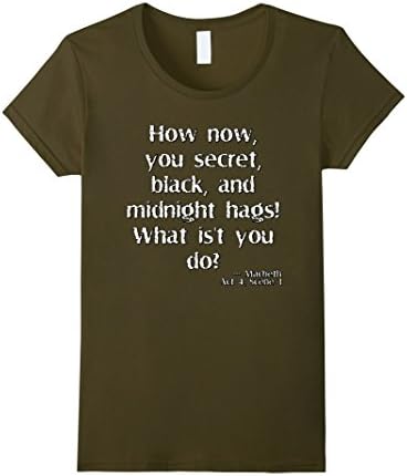 Women's How Now! Shakespeare Macbeth Novelty Quotation T Shirt Gift XL Olive