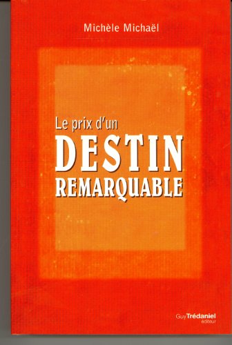 Le prix d'un destin remarquable : La vie et le cheminement spirituel d'Edouard Salim Michaël by Michèle Michaël