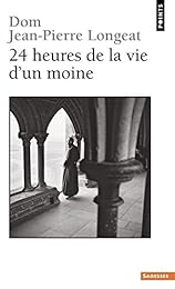 Vingt-quatre heures de la vie d'un moine