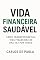 Livro Vida Financeira Saudável: Como transformar sua vida financeira de uma vez por todas