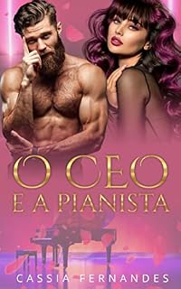 Livro O CEO e a Pianista (Os Musicistas)