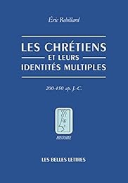 Les  chrétiens de l'Antiquité tardive et leurs identités multiples