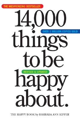 14,000 Things to Be Happy About.: The Happy Book [14000 THINGS TO BE HAPPY ABT]
