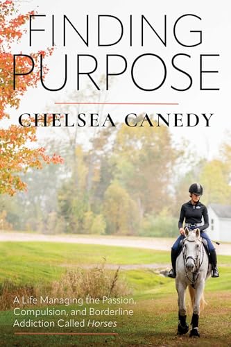 Finding Purpose: A Life Managing the Passion, Compulsion, and Borderline Addiction Called 