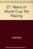 21 Years of World Cup Ski Racing