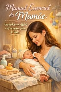 Livro Manual Essencial da Mamãe:: Cuidados com o bebê nos primeiros meses de vida