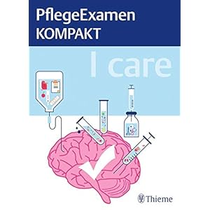 I care – PflegeExamen KOMPAKT Taschenbuch – 12. Dezember 2018