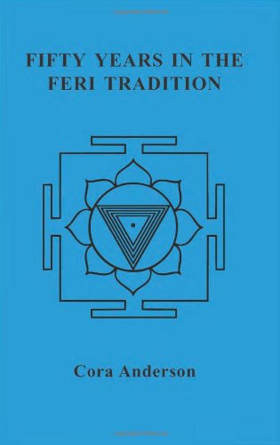 Fifty Years in the Feri Tradition by Cora Anderson