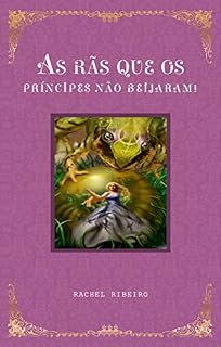 Livro As rãs que os príncipes não beijaram!