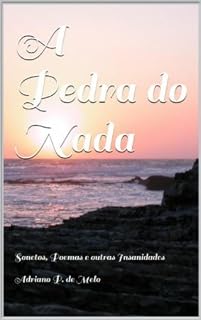 Livro A Pedra do Nada: Sonetos, Poemas e Outras Insanidades