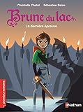 Brune du Lac, Tome 7 : La dernière épreuve by